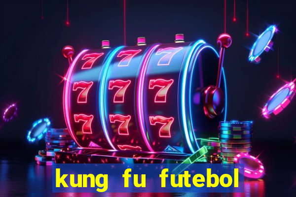 kung fu futebol clube filme completo dublado download via mega